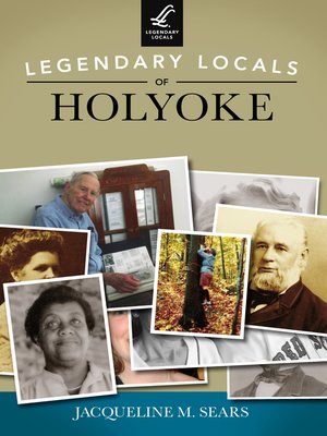 cover image of Legendary Locals of Holyoke